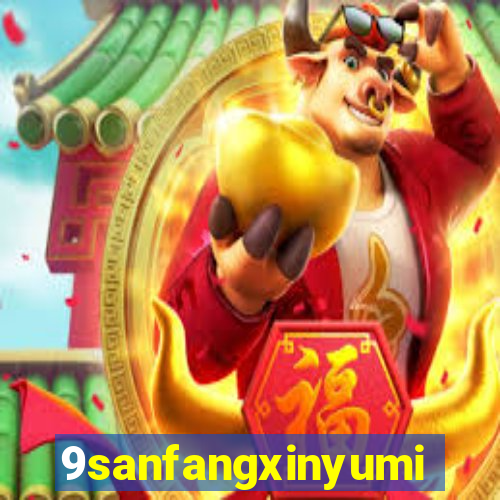 9sanfangxinyuming.com