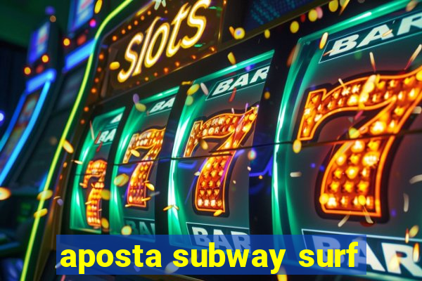 aposta subway surf