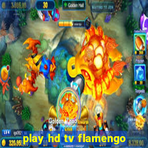 play hd tv flamengo