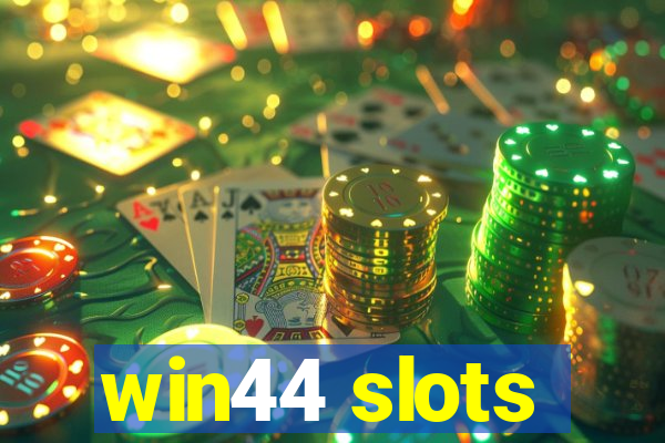 win44 slots