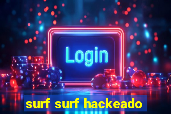 surf surf hackeado