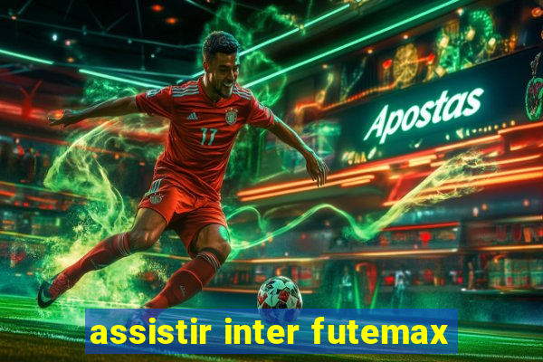 assistir inter futemax