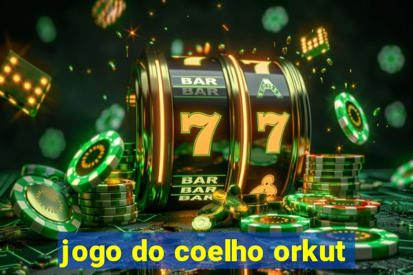 jogo do coelho orkut