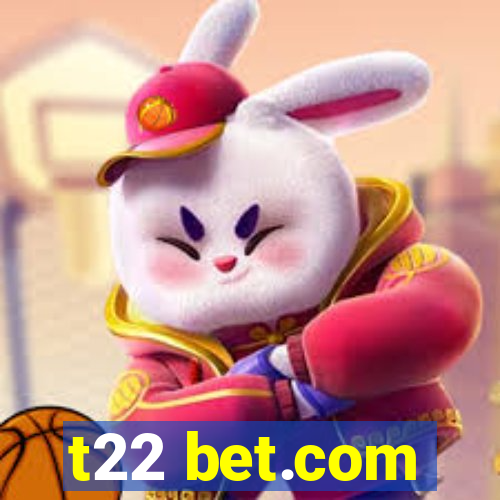 t22 bet.com