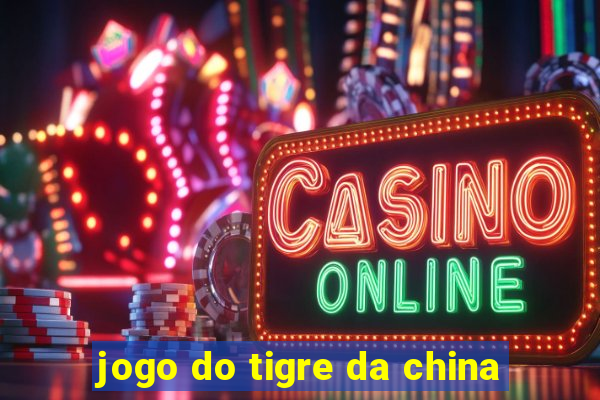 jogo do tigre da china