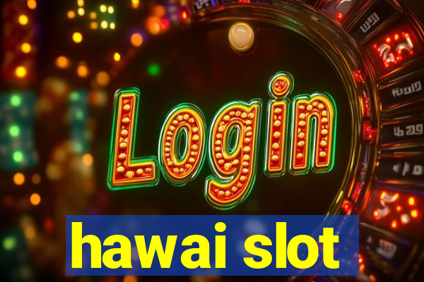 hawai slot