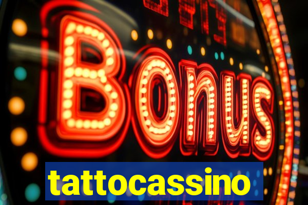 tattocassino