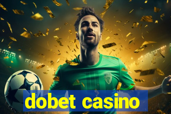 dobet casino