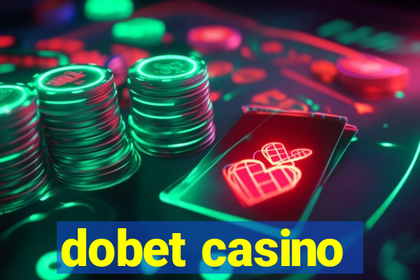 dobet casino