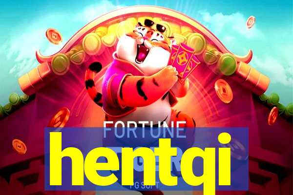 hentqi