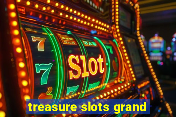 treasure slots grand