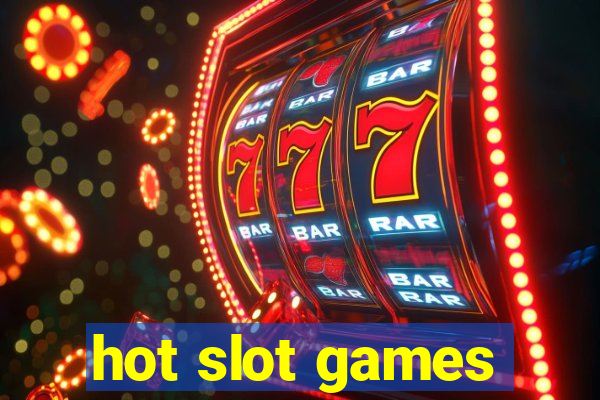 hot slot games