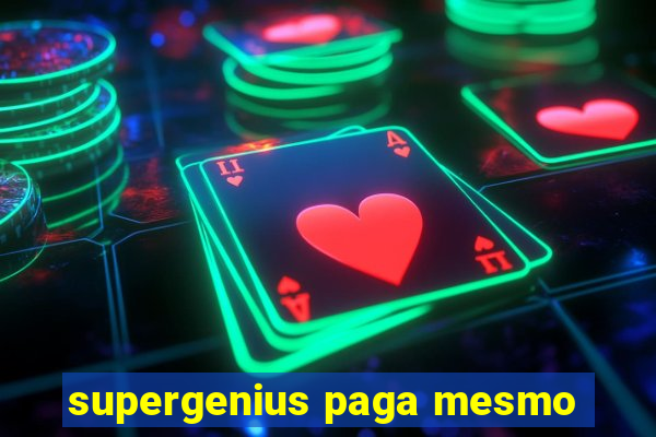 supergenius paga mesmo