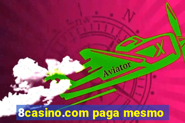 8casino.com paga mesmo