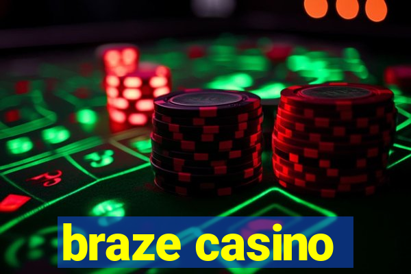 braze casino