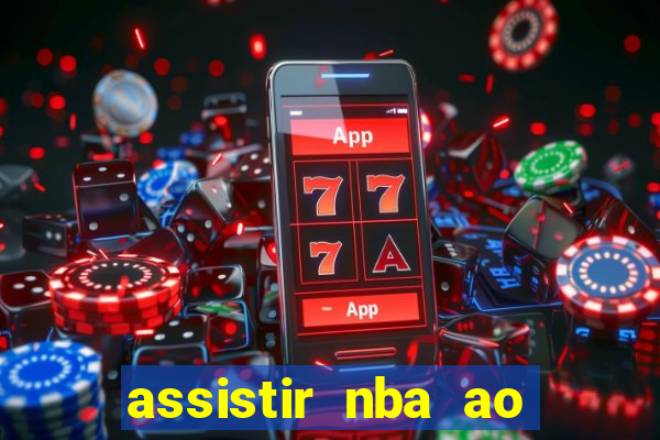 assistir nba ao vivo multicanais