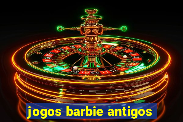 jogos barbie antigos