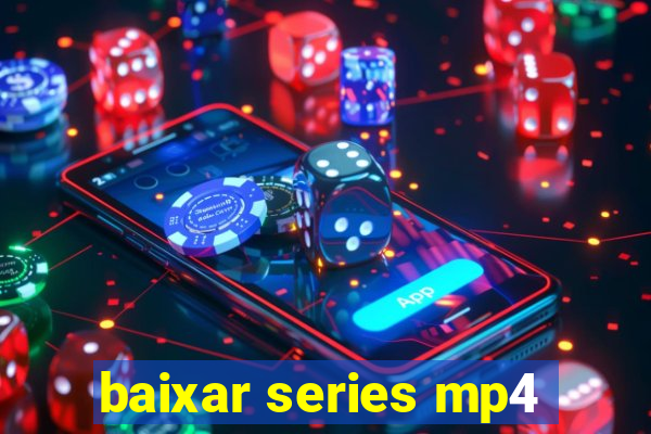 baixar series mp4