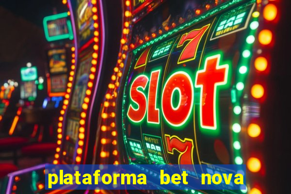 plataforma bet nova pagando no cadastro