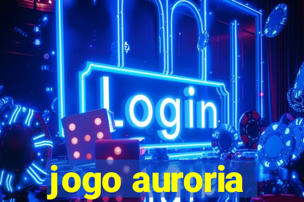 jogo auroria