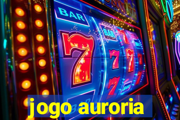 jogo auroria