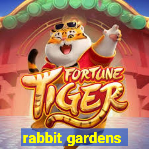 rabbit gardens