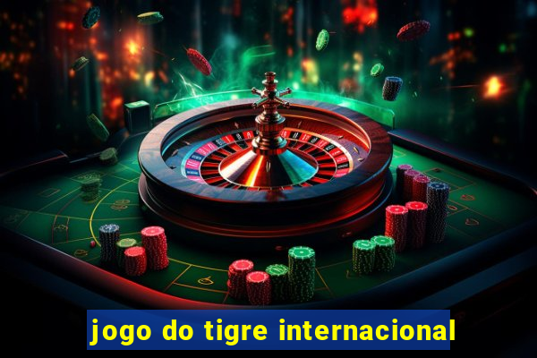 jogo do tigre internacional