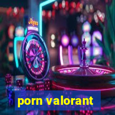 porn valorant