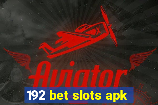 192 bet slots apk