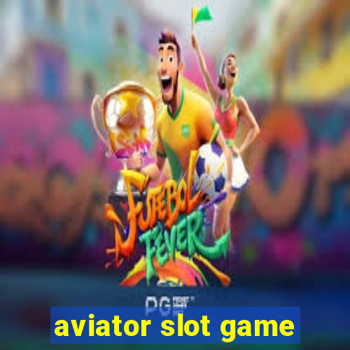 aviator slot game