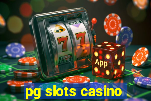 pg slots casino