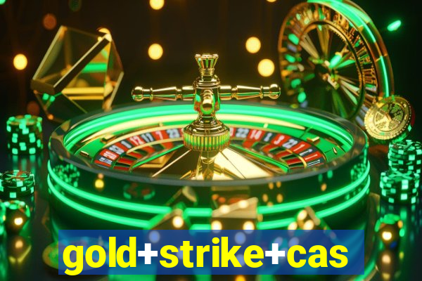 gold+strike+casino+resort