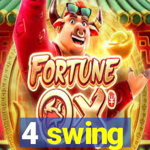 4 swing