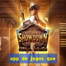 app de jogos que ganha dinheiro de verdade