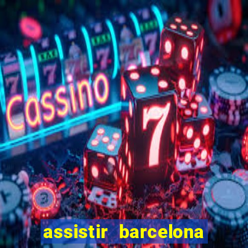 assistir barcelona x real madrid futemax