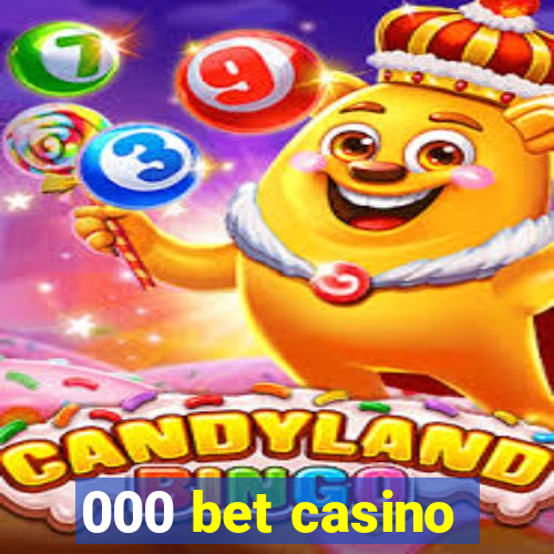 000 bet casino