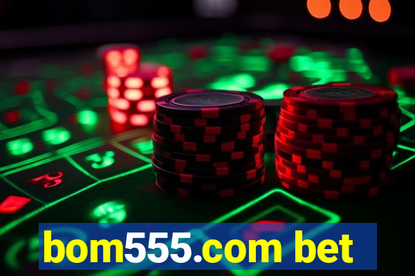 bom555.com bet