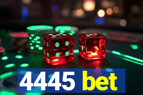 4445 bet