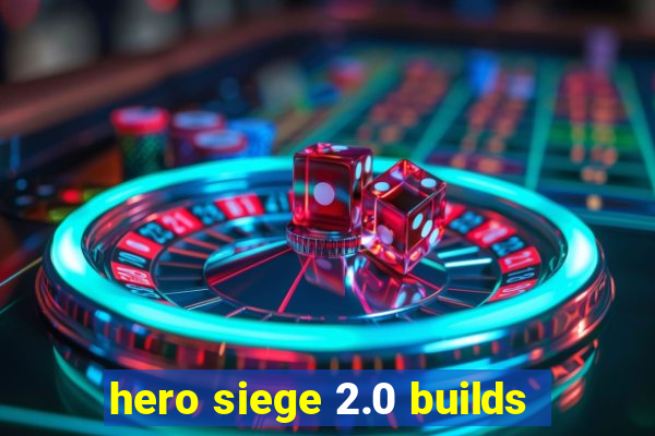 hero siege 2.0 builds