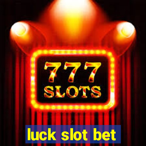 luck slot bet