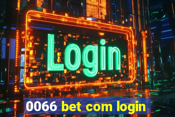 0066 bet com login