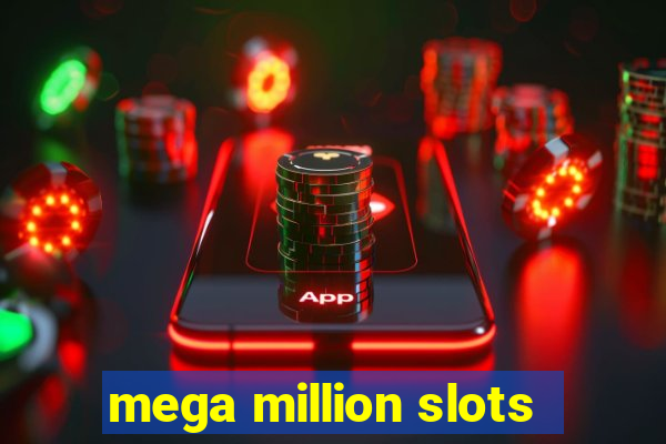 mega million slots