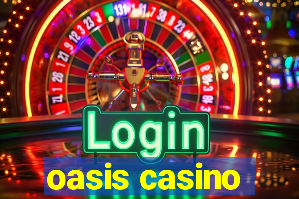 oasis casino