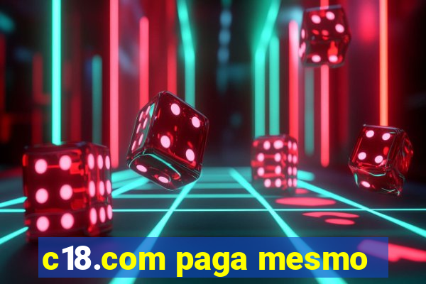 c18.com paga mesmo