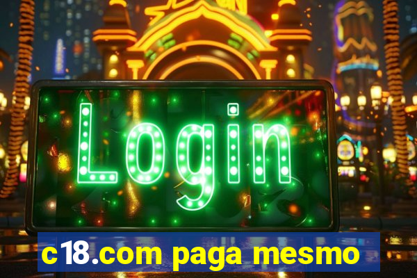 c18.com paga mesmo