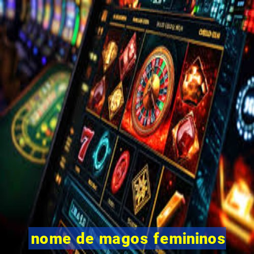 nome de magos femininos