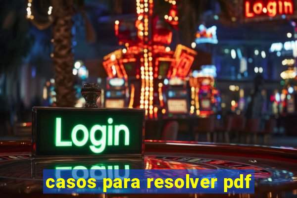 casos para resolver pdf