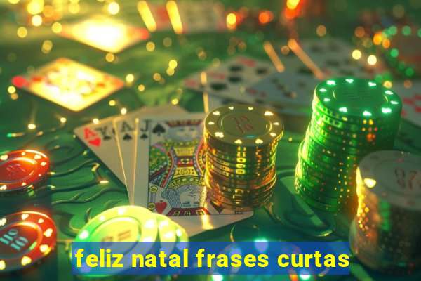 feliz natal frases curtas