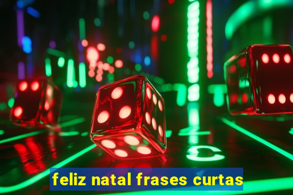 feliz natal frases curtas