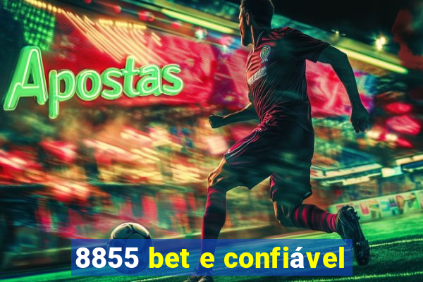 8855 bet e confiável